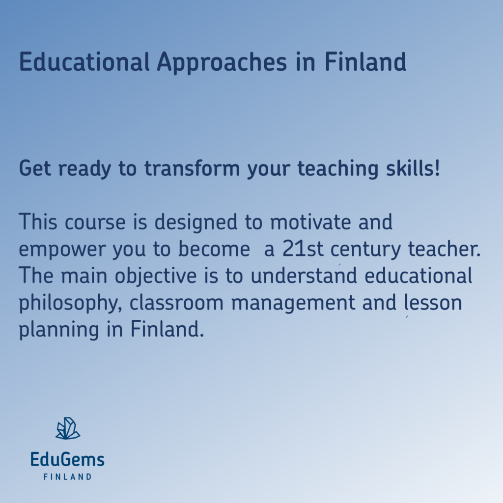Educational Approaches in Finland Teach like Teachers in Finland!